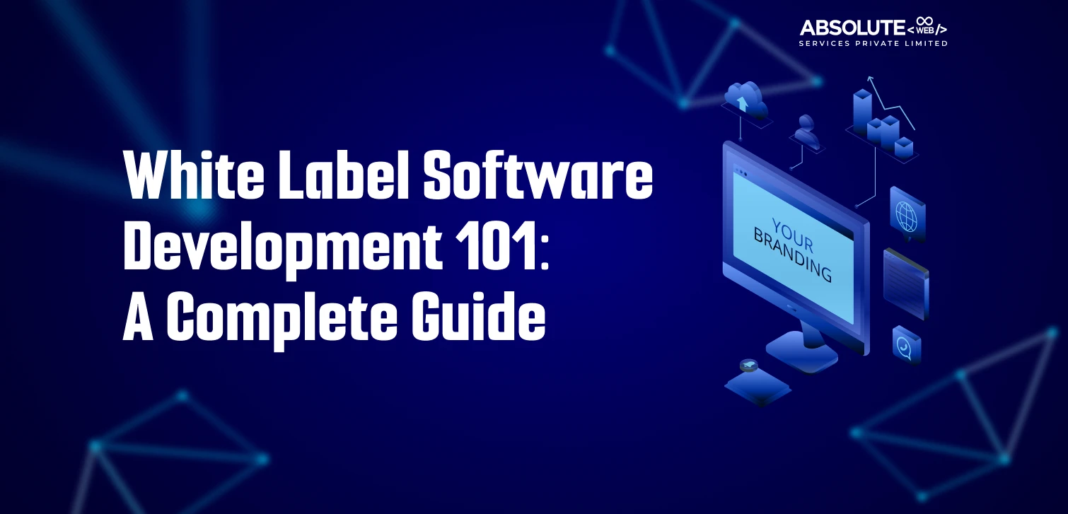 White Label Software Development 101 A Complete Guide