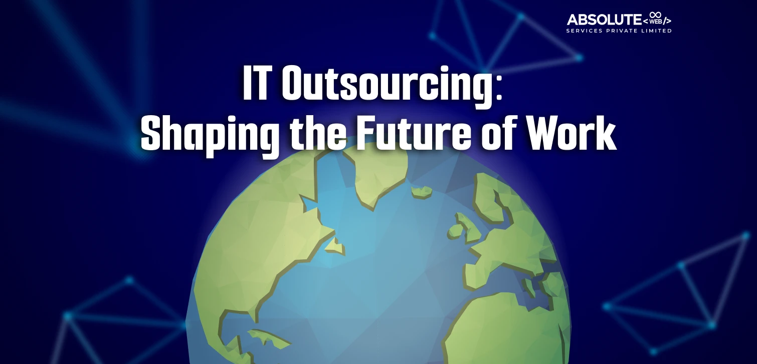 IT Outsourcing: Shaping the Future of Work